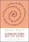 Il fiore del tempo. Hic et nunc