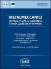 Metalmeccanici. Piccola e media industria e installazione d'impianti