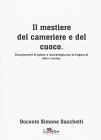 Il mestiere del cameriere e del cuoco. Complementi di igiene e merceologia per la brigata di sala e cucina