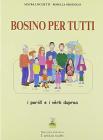 Bosino per tutti. Parlare, leggere, scrivere la lingua dei nostri padri. Con DVD