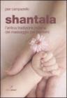 Shantala. L'antica tradizione indiana del massaggio per bambini Shantala. L'antica tradizione indiana del massaggio per bambini
