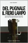 Del pugnale il fiero lampo. Enciclopedia dei pugnali italiani militari 1915-2010 e politici 1920-1945
