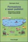 Formazione e spazi pubblici. Descrivere e narrare luoghi multiculturali