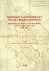 Tolerance and intolerance on the triplex confinium. Approaching the �other� on the borderlands eastern Adriatic and beyond 1500-1800