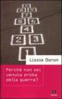 Perch� non sei venuta prima della guerra?