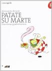 Patate su Marte. Una storia g-astronomica