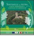 Sentinelle di pietra. Castel Baradello e Castello di Mesocco. Con DVD
