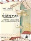 Di come Nicolino Punk vol� in Brasile e Pierino Spazzoletta non ci ha creduto neanche un po'
