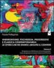 Underground, psichedelia, progressive e classica contemporanea. Le opere che ne hanno abolito il confine. Progressive sinfonico e d'avanguardia, rock progressivo... Underground, psichedelia, progressive e classica contemporanea. Le opere che ne hanno abolito il confine. Progressive sinfonico e d'avanguardia, rock progressivo...