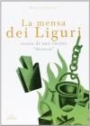 La mensa dei liguri. Storia di una cucina �diversa�