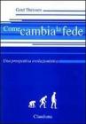 Come cambia la fede. Una prospettiva evoluzionistica