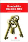 Il sostenibile peso della follia. Cronache scanzonate dal manicomio
