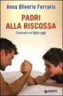 Padri alla riscossa. Crescere un figlio oggi