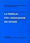 La famiglia per l'educazione dei giovani. Problema? Ostacolo? Risorsa?