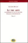 Le tre arti. Considerate in alcuni illustri italiani contemporanei vol.1