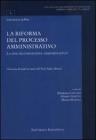 La riforma del processo amministrativo. La fine dell'ingiustizia amministrativa? Giornata di studi in onore del prof. Fabio Marusio