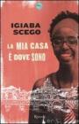 La mia casa � dove sono