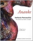 Ananke. Stefania Pennacchio Ananke. Stefania Pennacchio