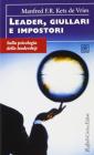 Leader, giullari e impostori. Sulla psicologia della leadership Leader, giullari e impostori. Sulla psicologia della leadership