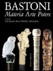 Bastoni. Materia arte potere