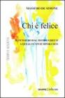 Chi � felice. Il pensiero dal mondo greco a quello contemporaneo