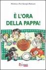 � l'ora della pappa!