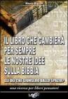 Il libro che cambier� per sempre le nostre idee sulla Bibbia. Gli dei che giunsero dallo spazio?