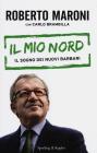 I barbari sognanti. La Lega, la Padania, l'Europa