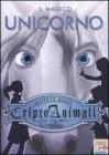 Il magico unicorno. Criptoanimali vol.4