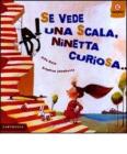 Se vede una scala, Ninetta curiosa...