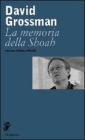 La memoria della Shoah La memoria della Shoah