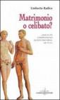 Matrimonio o celibato? �Non tutti comprendono questo discorso...� (Mt 19,11)