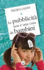 La pubblicit� non � una cosa da bambini