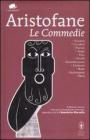 Le Commedie. Testo greco a fronte