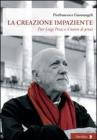 La creazione impaziente. Pier Luigi Pizzi e il teatro di prosa