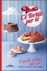 C� tort@ per te! Ricette e racconti dalle blogger. E-book