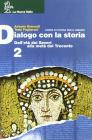 Dialogo con la storia. Dall'et� dei Severi alla met� del Trecento. Per le Scuole superiori