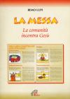 La messa. La comunit� incontra Ges�