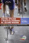 Obiettivi, tipologie e mezzi di allenamento nel ciclismo moderno Obiettivi, tipologie e mezzi di allenamento nel ciclismo moderno