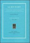 La roi �crit. Le correspondance du souverain hell�nistique, suivie de deux lettres d'Antiochos III � partir de Louis Robert et d'Adolf Wilhelm