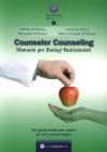 Conunselor counseling. Manuale per biologi nutrizionisti Conunselor counseling. Manuale per biologi nutrizionisti
