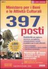 Ministero per i beni e le attivit� culturali. 397 posti varie qualifi che. Manuale di base e quesiti a risposta sintetica per la prova scritta