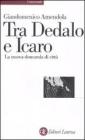 Tra Dedalo e Icaro. La nuova domanda di citt�