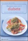 Mangiare sano con il diabete. Ricette gustose per diabetici di tipo 2 Mangiare sano con il diabete. Ricette gustose per diabetici di tipo 2