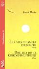 E la vita chiamer� per sempre-Dhe jeta do te kerkoj pergjithenje