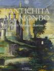 L' antichit� del mondo. Fossili, alfabeti, rovine. Catalogo della mostra