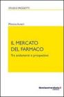 Il mercato del farmaco. Tra andamenti e prospettive. E-book