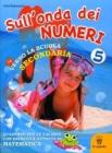 Sull'onda dei numeri. Giochi, attivit� e letture per le vacanze. Per la 5� classe elementare
