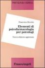 Elementi di psicofarmacologia per psicologi Elementi di psicofarmacologia per psicologi