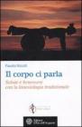 Il corpo ci parla. Salute e benessere con la kinesiologia tradizionale